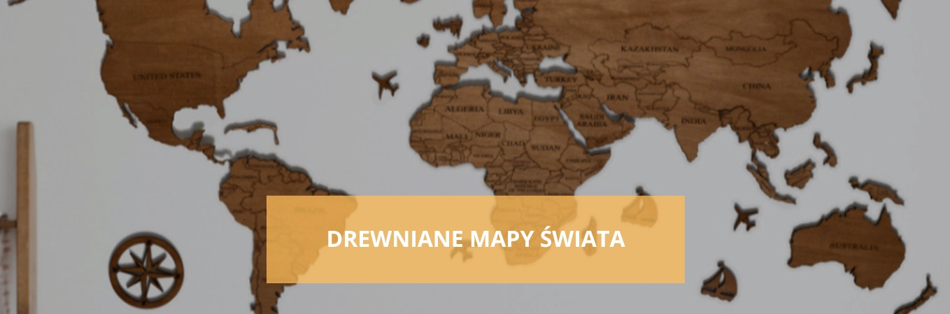 DREWNIANE MAPY ŚWIATA